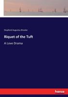 Riquet of the Tuft: A Love Drama 1014922135 Book Cover