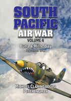 South Pacific Air War Volume 4: Buna & Milne Bay June - September 1942 0648665976 Book Cover
