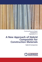 A New Approach of Hybrid Composites for Construction Materials 6205508060 Book Cover