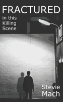 Fractured in This Killing Scene 1467981516 Book Cover