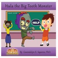 Hula the Big Tooth Monster 1985390566 Book Cover