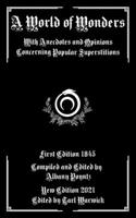 A World of Wonders with Anecdotes and Opinions Concerning Popular Superstitions B091F3LK4C Book Cover