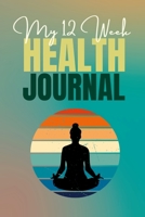 My 12 Week Health Journal 1447756134 Book Cover