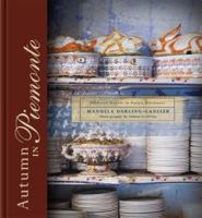 Autumn in Piemonte: Food and Travels in Italy's Northwest 174066308X Book Cover
