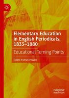 Elementary Education in English Periodicals, 1833-1880: Educational Turning Points 3031700163 Book Cover