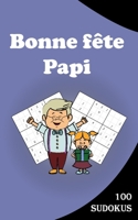 Bonne fête papi 100 sudokus: 100 sudokus pour grands-parents de niveau difficile avec solutions Une grille par page pour une bonne lisibilité B08HBC73KY Book Cover