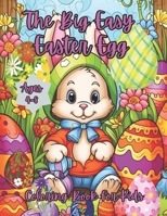 The Big Easy Easter Egg Coloring Book For Kids Ages 4-8: Cute Easter Coloring Book for Toddlers and Perschooler B0CWHH5JM2 Book Cover