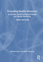 Promoting Healthy Behaviour: A Practical Guide to Physical Health and Mental Wellbeing 1032748508 Book Cover