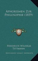 Aphorismen Zur Philosophie (1859) 1246520281 Book Cover