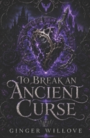 To Break an Ancient Curse: A Dark Witch and Vampire Romance (Blood and Sigil) B0H362PP6P Book Cover