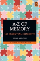 A-Z of Memory: 160 Essential Concepts (A-Z Guides for Psychology) 1041011903 Book Cover