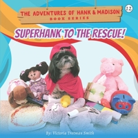 SuperHank to the Rescue! (The Adventures of Hank and Madison) 1727576217 Book Cover