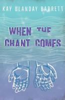 When the Chant Comes 162729015X Book Cover