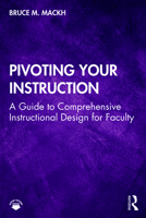 Pivoting Your Instruction: A Guide to Comprehensive Instructional Design for Faculty 1032017090 Book Cover
