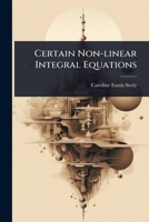 Certain Non-linear Integral Equations 1024900681 Book Cover