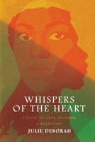 Whispers of the Heart: A Story of Love, Betrayal and Deception 1836152027 Book Cover