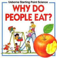 Why Do People Eat (Starting Point Science) 0794516238 Book Cover