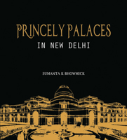 Princely Palaces in New Delhi 9383098910 Book Cover