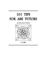 101 Tips for Abe Tutors: An Irreverent Primer 1466311940 Book Cover