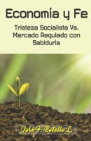 Economía y Fe: Tristeza socialista Vs. Mercado regulado con Sabiduría B0BQY1NC5R Book Cover