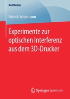 Experimente Zur Optischen Interferenz Aus Dem 3D-Drucker 3658288930 Book Cover