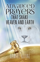 Advanced Prayers That Shake Heaven and Earth 1646332083 Book Cover