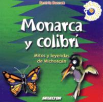 Monarca y colibri (Mexico Magico / Magic Mexico) 9706438262 Book Cover