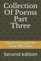 Collection Of Poems Part Three: Second edition 1726890546 Book Cover