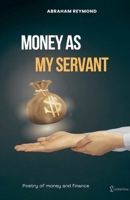 Money As My Servant B0FK2ZVP1V Book Cover