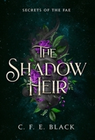 The Shadow Heir (Secrets of the Fae) 1962066053 Book Cover
