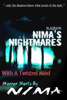 Nima's Nightmares: With A Twisted Mind 1983489247 Book Cover