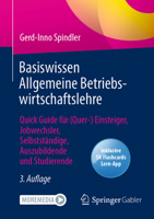 Basiswissen Allgemeine Betriebswirtschaftslehre: Quick Guide für (Quer-) Einsteiger, Jobwechsler, Selbstständige, Auszubildende und Studierende 3658383364 Book Cover