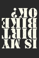 Is My Dirt Bike Ok: Unlined / Plain Motocross Notebook / Journal Sketchbook Gift - Large ( 6 x 9 inches ) - 120 Pages || Softcover 1676447822 Book Cover