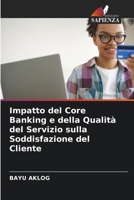 Impatto del Core Banking e della Qualità del Servizio sulla Soddisfazione del Cliente 6205949059 Book Cover