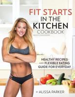 Fit Starts in the Kitchen 1533063141 Book Cover