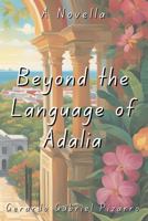 Beyond the Language of Adalia: A Novella B0DTF8YTCB Book Cover