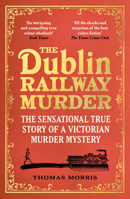 The Dublin Railway Murder 1787302407 Book Cover