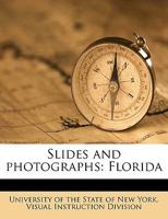 Slides and photographs: Florida 1149940077 Book Cover