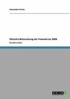 Ethische Betrachtung der Finanzkrise 2008 3640310055 Book Cover