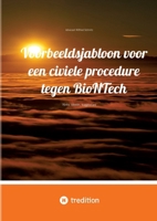 Voorbeeldsjabloon voor een civiele procedure tegen BioNTech: Hints, ideeën, suggesties (Dutch Edition) 3384307429 Book Cover