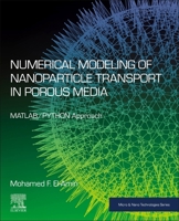 Numerical Modeling of Nanoparticle Transport in Porous Media: MATLAB/PYTHON Approach 0323905110 Book Cover