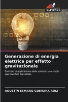 Generazione di energia elettrica per effetto gravitazionale (Italian Edition) 6208246253 Book Cover