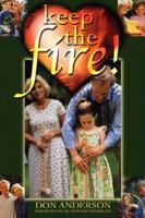 Keep the Fire! 1597816744 Book Cover