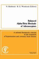 Balanced Alpha/Beta Blockade of Adrenoceptors / Balancierte Blockade Von Alpha- Und Beta-Adrenozeptoren: A Rational Therapeutic Concept in the Treatment of Hypertension and Coronary Heart Disease / Ei 3528079223 Book Cover