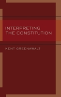 Interpreting the Constitution 0199756155 Book Cover