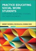 Practice Educating Social Work Students: Supporting Qualifying Students On Their Placements 0335262821 Book Cover