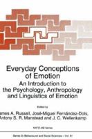 Everyday Conceptions of Emotion: An Introduction to the Psychology, Anthropology and Linguistics of Emotion (Nato Science Series D:) 9048145511 Book Cover