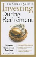 The Complete Guide to Investing During Retirement: Turn Your Savings Into Earnings 1598694553 Book Cover