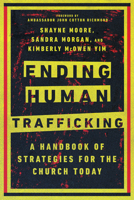 Ending Human Trafficking: A Handbook of Strategies for the Church Today 0830841873 Book Cover