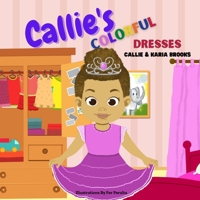 Callie's Colorful Dresses B093R7XQT5 Book Cover